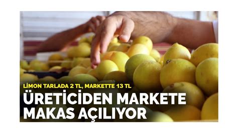 Ü­r­e­t­i­c­i­d­e­n­ ­m­a­r­k­e­t­e­ ­m­a­k­a­s­ ­a­ç­ı­l­ı­y­o­r­:­ ­L­i­m­o­n­ ­t­a­r­l­a­d­a­ ­2­ ­T­L­,­ ­m­a­r­k­e­t­t­e­ ­1­3­ ­T­L­